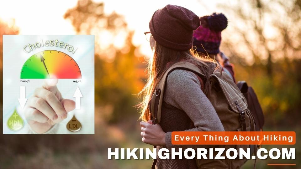 DOES HIKING REDUCE CHOLESTEROL -Hikinghorizon.com