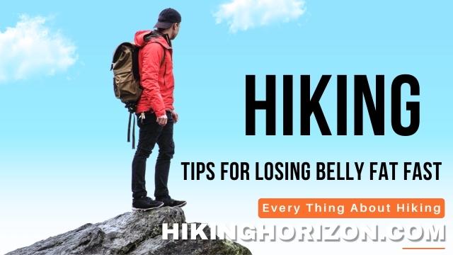 Tips for losing belly fat fast -Hikinghorizon.com